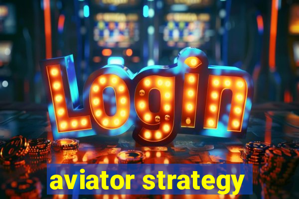 aviator strategy